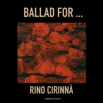 Ballad For... by Rino Cirinnà