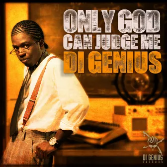 Only God Can Judge Me by Di Genius