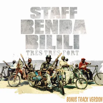 Tres Tres Fort (Bonus Version) by Staff Benda Bilili