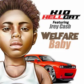 Welfare Baby by K.I.D HELLCAT