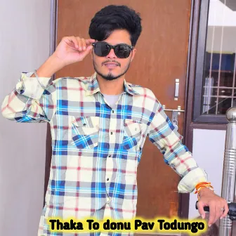 Thaka To donu Pav Todungo by Jalam Baiplawat