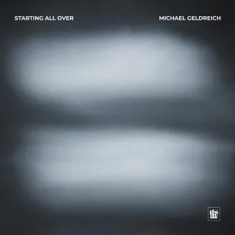 Starting all over by Michael Geldreich