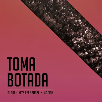 Toma Botada by DJ ADL