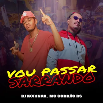 Vou Passar Sarrando by Dj Koringa