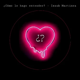 ¿Como Le Hago Entender? by Isaak Martinez