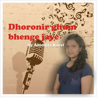 Dhoronir Ghum Bhenge Jaye by Anindita Kayal