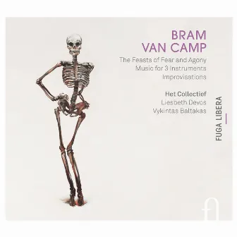 Van Camp: The Feasts of Fear and Agony, Music for 3 Instruments & Improvisations by Vykintas Baltakas