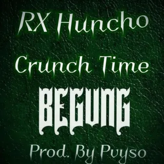 Crunch Time by Rx Huncho