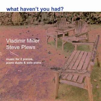 What Haven't You Had? by Steve Plews