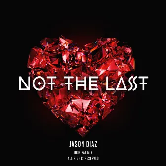 Not the Last by Jason Diaz