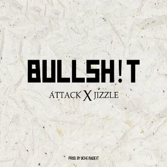 Bullsh!t by Attack