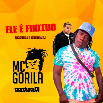 Ele É Fudido by Gordura DJ