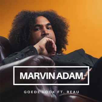 Goede Look (feat. Reau) by Marvin Adam