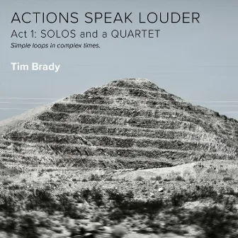 Actions Speak Louder, Act 1: Solos and a Quartet by Tim Brady