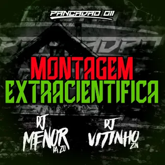 MONTAGEM EXTRACIENTIFICA by Pancadão 011