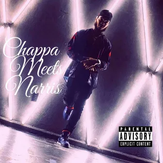 Chappa Meets Narri$ by Narris