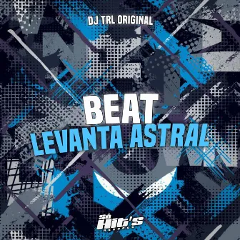 Beat Levanta Astral by DJ TRL ORIGINAL