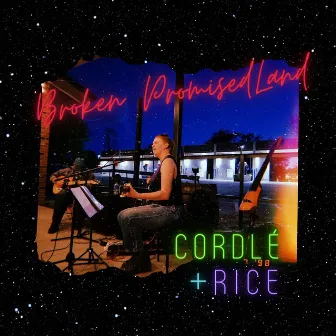 Broken Promised Land by Cordlé & Rice