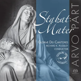 Stabat Mater: Choral Works by Arvo Pärt by Gloriae Dei Cantores