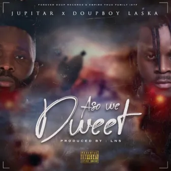 Aso we dweet by Doupboy Laska