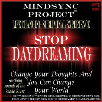 Stop Daydreaming: Mindsync Project (Subliminal) by Mindsync Studios