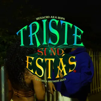 Triste Si No Estás by Hops