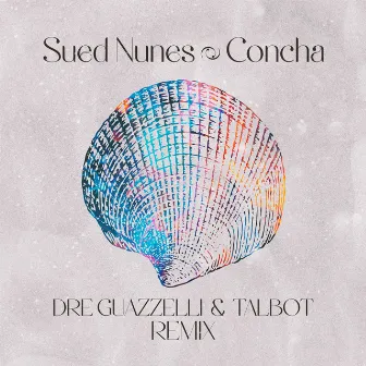 Concha (Dre Guazzelli & Talbot Remix) by Sued Nunes