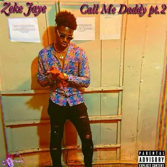 Call Me Daddy Pt. 2 by Zeke Jaye