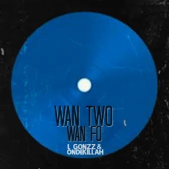 Wan Two Wan Fo´ by L Gonzz