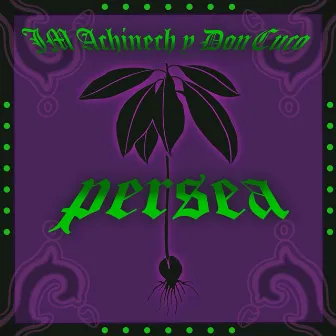 Persea by JM Achinech