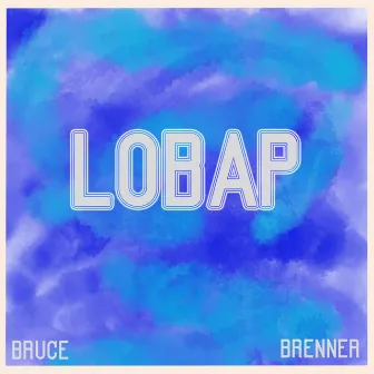 LoBap by Bruce Brenner