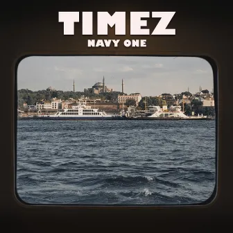 Timez by Navy One