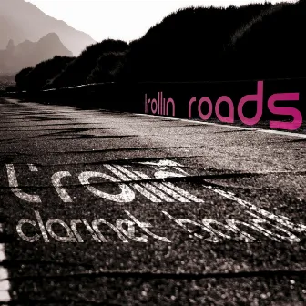 Lrollin Roads by Lrollin Clarinet Band