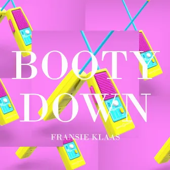 Booty Down by Fransie Klaas