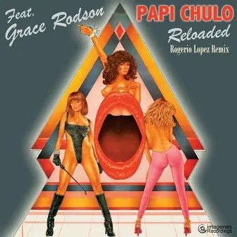 Papi Chulo Reloaded (feat. Grace Rodson) by Rogerio Lopez