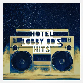 Hotel Lobby 80's Hits by 