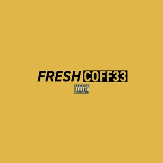 FRESH COFF33 by Young Coff33