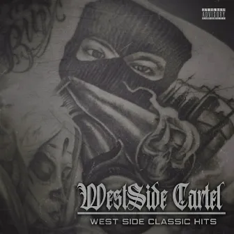 West Side Classic Hits by Westside Cartel