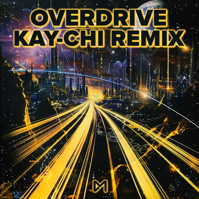 Overdrive (Kay-Chi Remix)