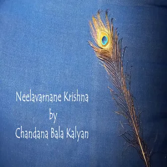 Neelavarnane Krishna by Chandana Bala Kalyan