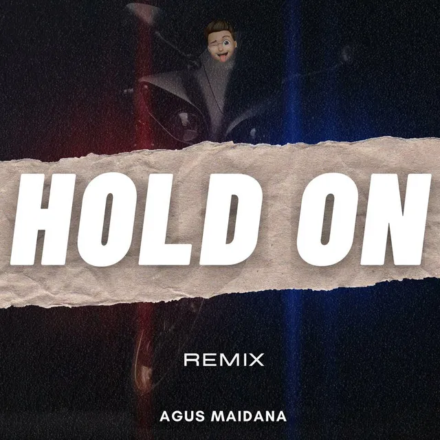 Hold on