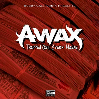 Trapped out Every House by Bobby California