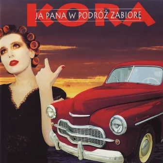 Ja Pana W Podroz Zabiore [2011 Remaster] by Kora