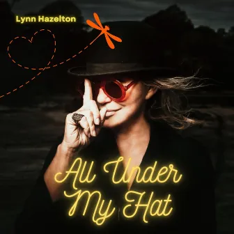 All Under My Hat by Lynn Hazelton