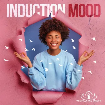 Induction Mood by Meditation Songs