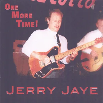 One More Time by Jerry Jaye