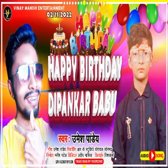 Happy Birthday Dipankar Babu by Umesh Pandey