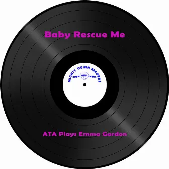 Baby Rescue Me by ATA