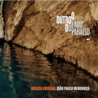 O Outro Lado do Paraíso (Música Original de João Paulo Mendonça), Vol. 3 by Unknown Artist