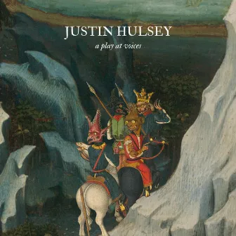 A Play At Voices by Justin Hulsey